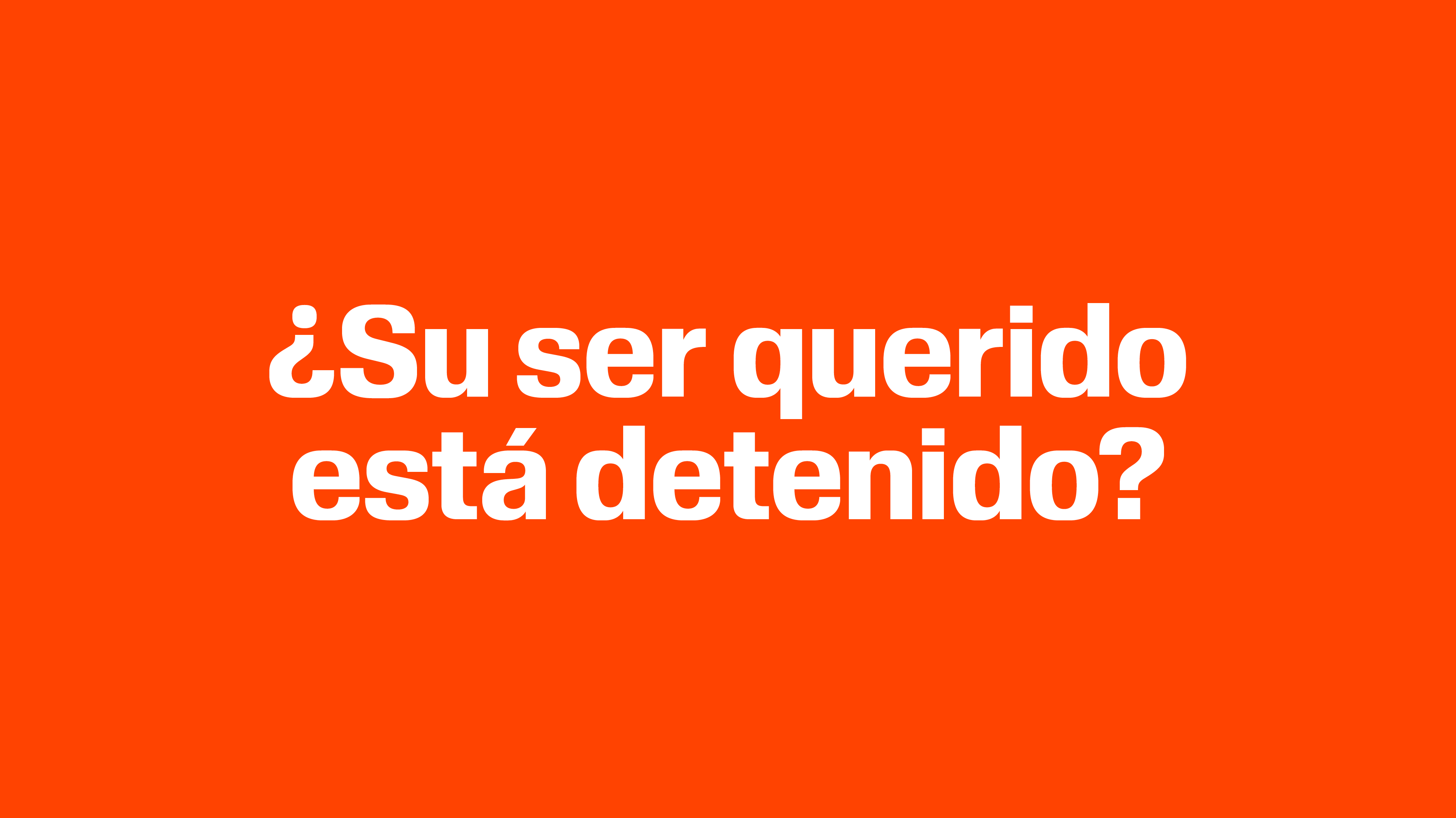 ¿Su ser querido está detenido?