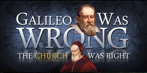 'Galileo Was Wrong' Geocentrism banner