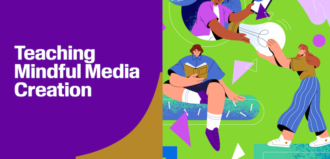 Teaching Mindful Media Creation