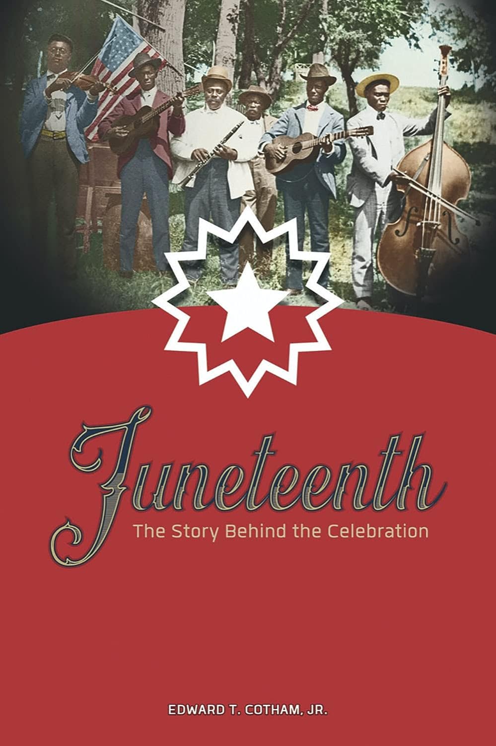 cover of “Juneteenth: The Story Behind the Celebration” by Edward T. Cotham Jr.