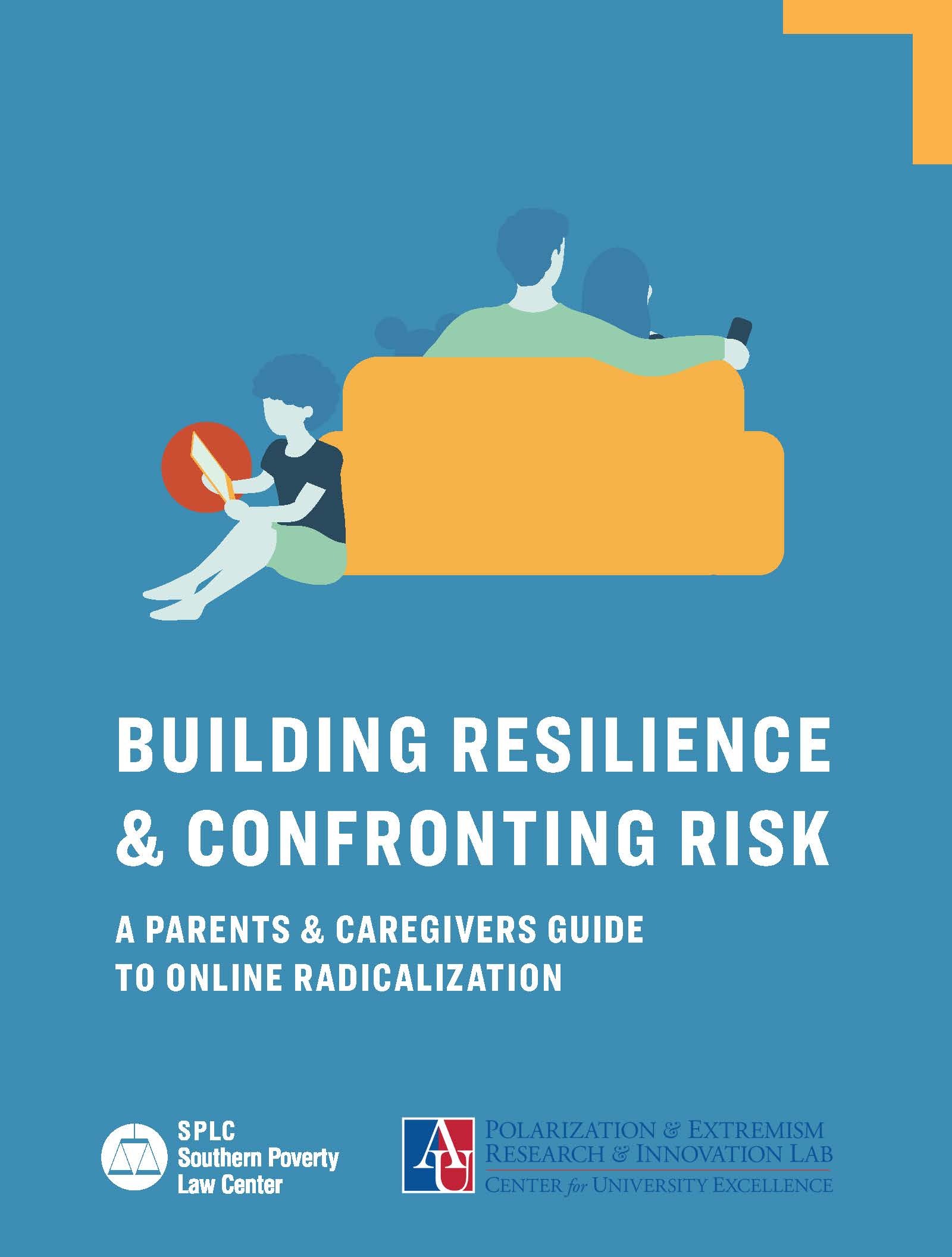 Cover: BUILDING RESILIENCE & CONFRONTING RISK A PARENTS & CAREGIVERS GUIDE TO ONLINE RADICALIZATION