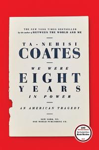 We Were Eight Years in Power by Ta-Nehisi Coates | TT59 What We